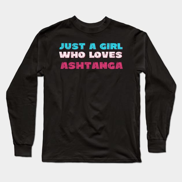 Just a girl who loves ashtanga Long Sleeve T-Shirt by Red Yoga